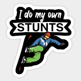 I do my own stunts Sticker